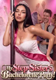 My Step-Sister's Bachelorette Party! poster